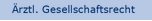 Ärztl. Gesellschaftsrecht