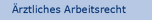 Ärztliches Arbeitsrecht