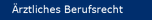 Ärztliches Berufsrecht